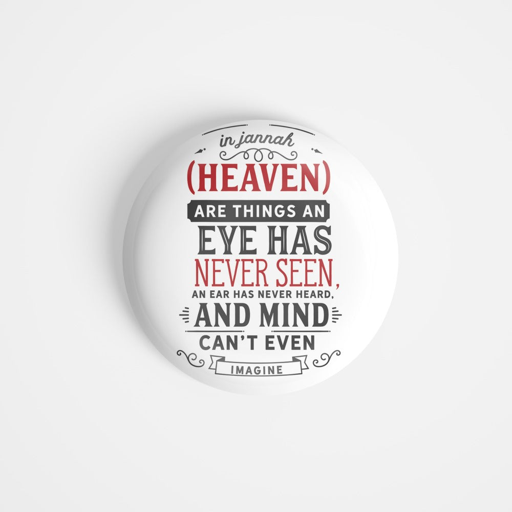 dhcrafts Round Fridge Magnet White In Jannah Are Things An Eye Has Never Seen An Ear Has Never Heard And Mind Can't Even Imagine Glossy Finish Design Pack of 1 (75 mm)
